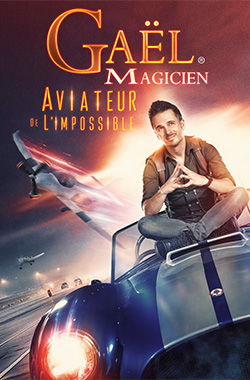 Gaël le Magicien – Aviateur de l&rsquo;impossible